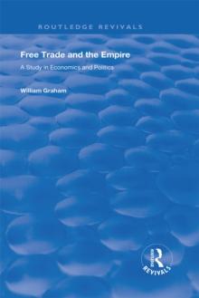 Free Trade and the Empire : A Study in Economics and Politics