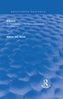 Ethics : An Investigation of the Facts and Laws of the Moral Life