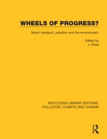 Wheels of Progress? : Motor transport, pollution and the environment.