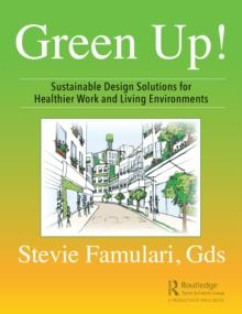 Green Up! : Sustainable Design Solutions for Healthier Work and Living Environments