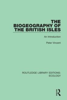 The Biogeography of the British Isles : An Introduction