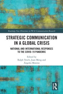 Strategic Communication in a Global Crisis : National and International Responses to the COVID-19 Pandemic