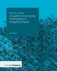 Desire Lines : A Guide to Community Participation in Designing Places