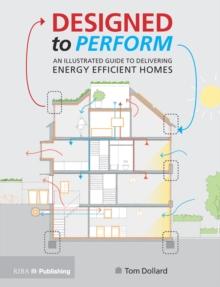 Designed to Perform : An Illustrated Guide to Providing Energy Efficient Homes