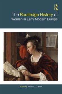 The Routledge History of Women in Early Modern Europe