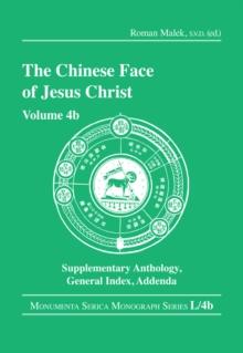 The Chinese Face of Jesus Christ : Volume 4b Supplementary Anthology General Index Addenda