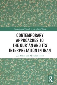 Contemporary Approaches to the Qur?an and its Interpretation in Iran