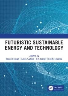 Futuristic Sustainable Energy & Technology : Proceedings of the International Conference on Futuristic Sustainable Energy &Technology (ICFSE, 2021), 19-20 September, 2021