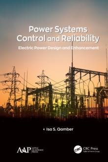 Power Systems Control and Reliability : Electric Power Design and Enhancement