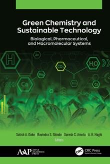 Green Chemistry and Sustainable Technology : Biological, Pharmaceutical, and Macromolecular Systems