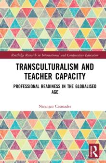 Transculturalism and Teacher Capacity : Professional Readiness in the Globalised Age