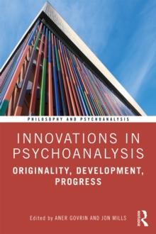 Innovations in Psychoanalysis : Originality, Development, Progress