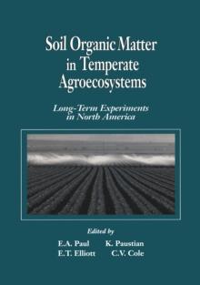 Soil Organic Matter in Temperate AgroecosystemsLong Term Experiments in North America