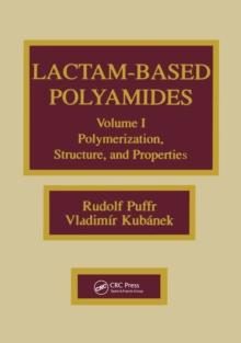 Lactam-based Polyamides, Volume I : Polymerization Structure