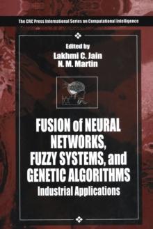 Fusion of Neural Networks, Fuzzy Systems and Genetic Algorithms : Industrial Applications