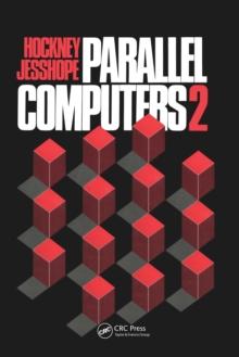 Parallel Computers 2 : Architecture, Programming and Algorithms