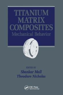 Titanium Matrix Composites : Mechanical Behavior