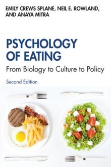 Psychology of Eating : From Biology to Culture to Policy