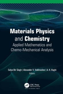 Materials Physics and Chemistry : Applied Mathematics and Chemo-Mechanical Analysis