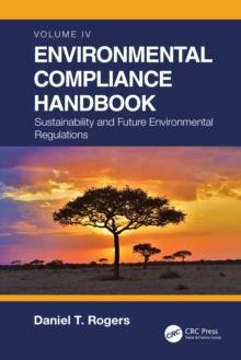 Environmental Compliance Handbook, Volume 4 : Sustainability and Future Environmental Regulations