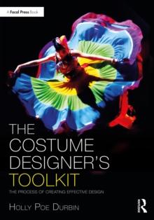 The Costume Designer's Toolkit : The Process of Creating Effective Design