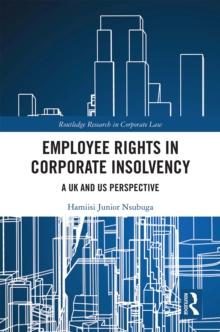 Employee Rights in Corporate Insolvency : A UK and US Perspective