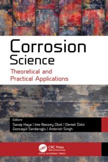 Corrosion Science : Theoretical and Practical Applications