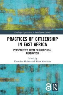 Practices of Citizenship in East Africa : Perspectives from Philosophical Pragmatism