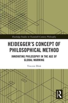 Heidegger's Concept of Philosophical Method : Innovating Philosophy in the Age of Global Warming