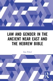 Law and Gender in the Ancient Near East and the Hebrew Bible