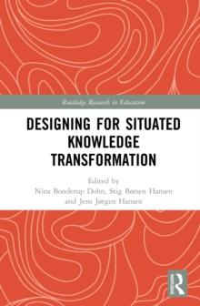 Designing for Situated Knowledge Transformation