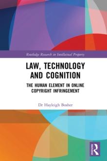 Law, Technology and Cognition : The Human Element in Online Copyright Infringement