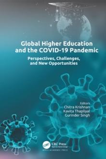 Global Higher Education and the COVID-19 Pandemic : Perspectives, Challenges, and New Opportunities