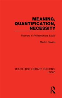 Meaning, Quantification, Necessity : Themes in Philosophical Logic