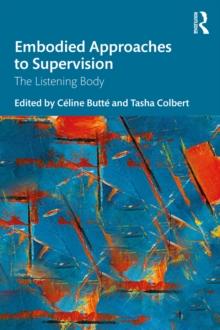 Embodied Approaches to Supervision : The Listening Body