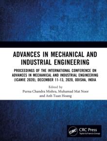 Advances in Mechanical and Industrial Engineering : Proceedings of the International Conference on Advances in Mechanical and Industrial Engineering (ICAMIE 2020), December 11-13, 2020, Odisha, India