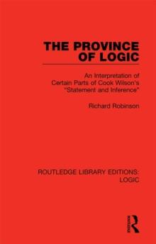 The Province of Logic : An Interpretation of Certain Parts of Cook Wilson's "Statement and Inference"