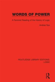 Words of Power : A Feminist Reading of the History of Logic