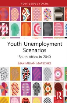 Youth Unemployment Scenarios : South Africa in 2040