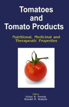 Tomatoes and Tomato Products : Nutritional, Medicinal and Therapeutic Properties