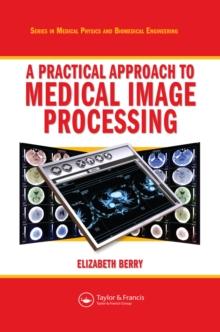 A Practical Approach to Medical Image Processing