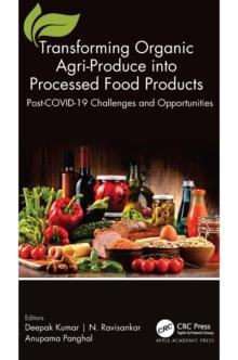 Transforming Organic Agri-Produce into Processed Food Products : Post-COVID-19 Challenges and Opportunities