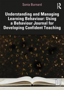 Understanding and Managing Learning Behaviour: Using a Behaviour Journal for Developing Confident Teaching