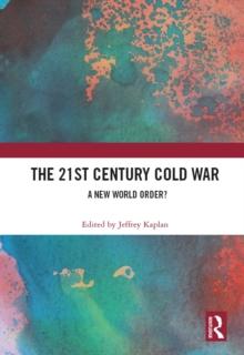 The 21st Century Cold War : A New World Order?