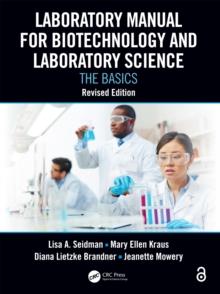 Laboratory Manual for Biotechnology and Laboratory Science : The Basics, Revised Edition