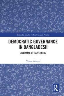 Democratic Governance in Bangladesh : Dilemmas of Governing