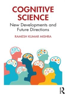 Cognitive Science : New Developments and Future Directions