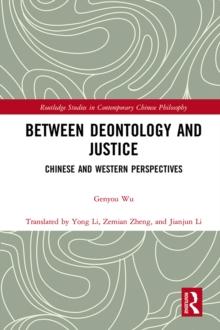 Between Deontology and Justice : Chinese and Western Perspectives