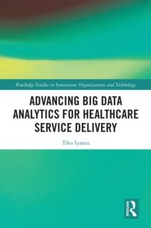 Advancing Big Data Analytics for Healthcare Service Delivery