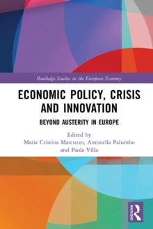 Economic Policy, Crisis and Innovation : Beyond Austerity in Europe